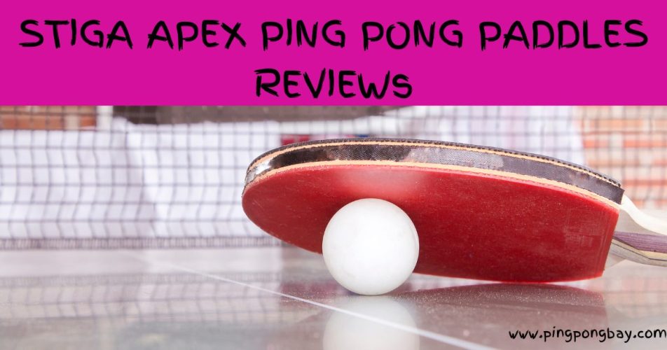 STIGA-APEX-PING-PONG-PADDLES-REVIEWS